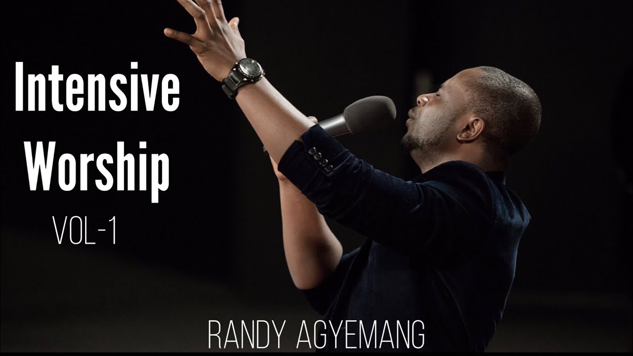 Randy Agyemang: Intensive Worship Volume 1