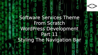 How To Create A Software Services WordPress Theme From Scratch - Part 11 Styling the Navigation Bar