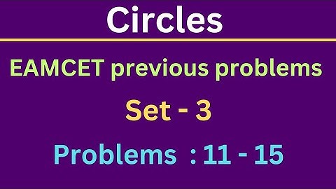 Circles | EAMCET previous problems | Set- 3 | Problems: 11 - 15 @EAG