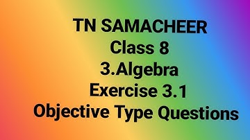 TN Samacheer|New Syllabus2020| Class 8| Algebra  |Exercise 3.1|Objective Type questions