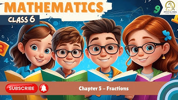 Maths Class 6 | Chapter 5: Fractions | Apex Global Learning Publications