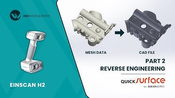 Part 2 - Einscan H2 / Reverse Engineering with QUICKSURFACE for Solidworks | Aluminum Casting