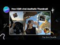 Edit Aesthetic Thumbnails in Canva | 2026 Tutorial
