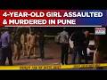 Pune Shocker: 4-Year-Old Girl Assaulted &amp; Murdered By Elderly Man; CCTV Footage Emerges |Top Details