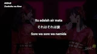 AKB48 - Zankoku na Ame (Hujan yang Kejam) [Lirik Indo]