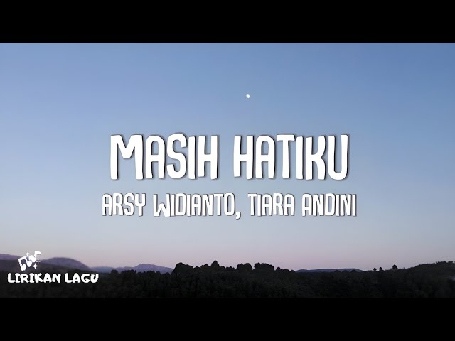 Arsy Widianto, Tiara Andini - Masih Hatiku (Video Lirik) class=