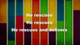 Miniatura de vídeo de "He Rescues and Delivers"