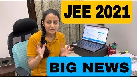 JEE 2021: BREAKING NEWS| JEE ADVANCED DATES OUT !