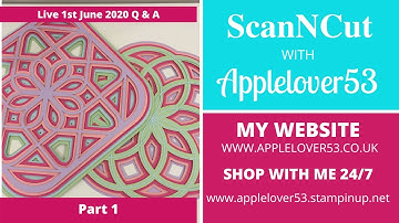 Q & A Part 1 ScanNCut Live 1st June 2020