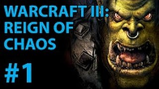 Warcraft 3 Reign Of Chaos прохождение на русском - Часть 1: Исход Орды