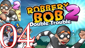 Robbery Bob2: Double Trouble- Gameplay Walkthrough Part4 (iOS/Android)
