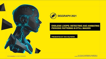 Endless Loops: Detecting and Animating Periodic Patterns in Still Images -presentation SIGGRAPH 2021
