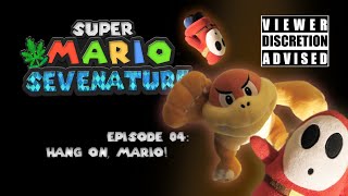 Super Mario Sevenature Episode 04: Hang On Mario!