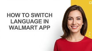 How To Switch Language In Walmart App - AshleyHowTo