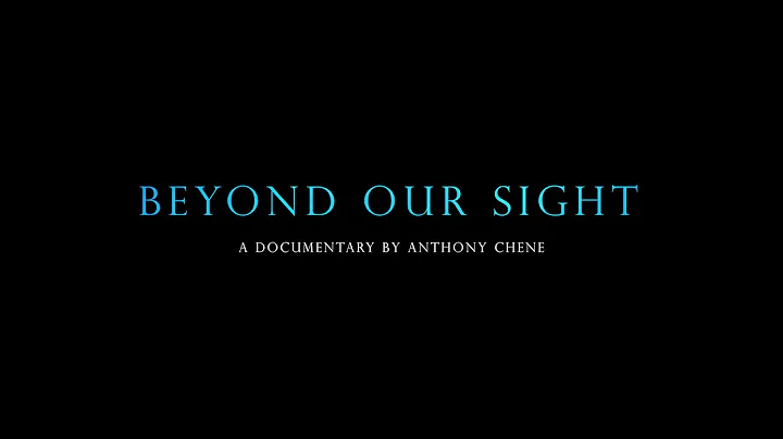 Beyond Our Sight (Documentary)