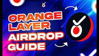 FREE Orange Layer Airdrop || Get Up to $3,000 Profit with Orange layer points