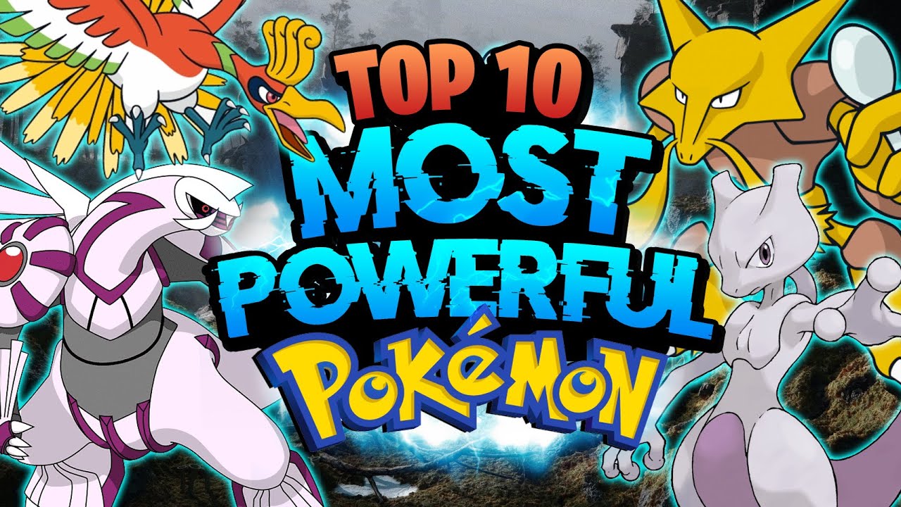 Pokémon: The 10 most overpowered