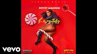 Dovey Magnum - Respectfully Official Audio 