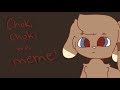 Choki Choki Wa MEME Choki Choki Wa MEME