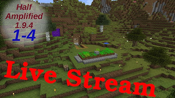 Half Amplified Minecraft 1.9.4 [004] - Live Stream 1 part 4