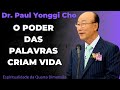 David Paul Yonggi Cho - O PODER DAS PALAVRAS CRIAM VIDA (Em Português)