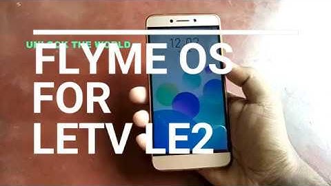 LeEco LE2 Flyme os Official Custom Rom | VoLTE Working Stable | Flyme os for le2