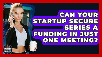 Can Your Startup Secure Series A Funding In Just One Meeting? - Founders Supporting Founders