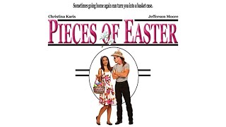 Pieces of Easter | Full Movie | Christina Marie Karis | Jefferson Moore | Nakia Barney