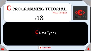#18 C Data Types | C Programming for beginners | C Programming Tutorial | C Tutorial