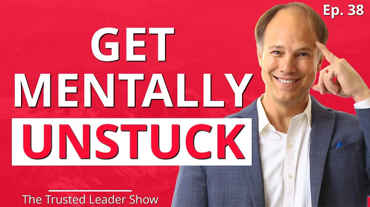 Ep. 38: Tim Shurr on The 5 Step Strategy to Getting Mentally Unstuck | The Trusted Leader Show