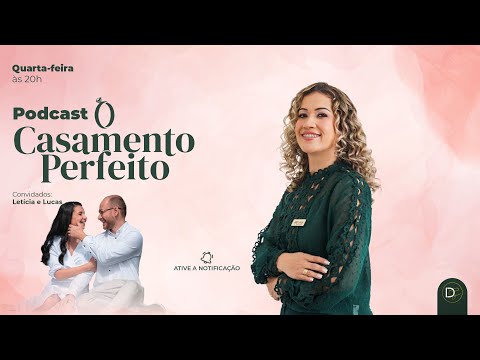 O Casamento Perfeito | Podcast #1