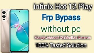 infinix hot 12 play (x6816c) Android 11 frp bypass 100% Solution || Google Lock Remove || Tasted