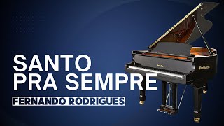 Santo Pra Sempre (Fernando Rodrigues) cover Piano