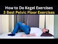 3 Best Kegel Exercises Pelvic Floor Exercises Urinary Incontinence Treatment Bladder Control