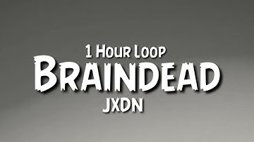 Jxdn - Braindead {1 Hour Loop}