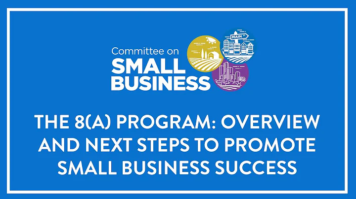 The 8(a) Program: Overview and Next Steps to Promote Small Business Success