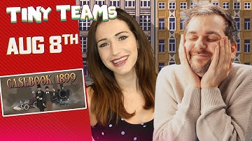 Casebook 1899 | Tiny Teams | w/ Lewis & Lydia | Day Six | (08/08/2023)