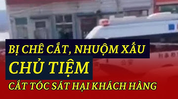 Bị chê cắt, nhuộm xấu chủ tiệm cắt tóc sát hại khách hàng