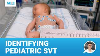 Pediatric ECG Interpretation: SVT Diagnosis | Recognizing Pediatric Arrhythmia on ECG
