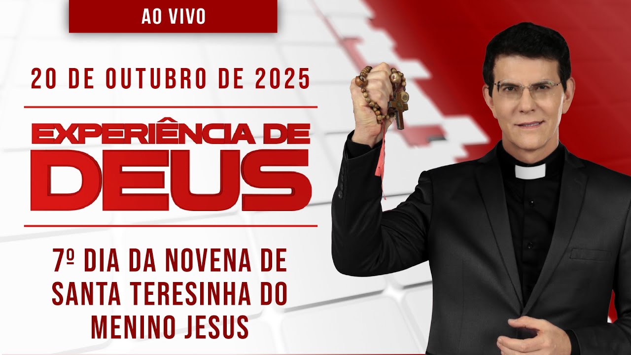 EXPERIÊNCIA DE DEUS | 20/10/25 | 7º DIA DA NOVENA DE SANTA TERESINHA DO MENINO JESUS