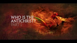 (09) Who Is The Antichrist 1 | THE PROPHETIC CODE