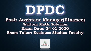 DPDC Post: Assistant Manager (Finance), Written Math Solution Exam Date: 24-01-2020