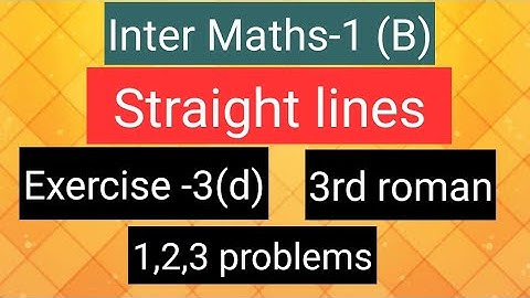Inter Maths-1(B) - Straight lines - Exercise-3(d) - 3rd roman- 1,2,3,  problems