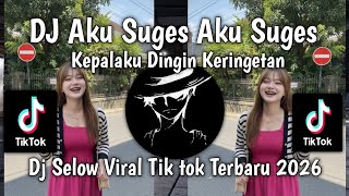 DJ AKU SUGES SUGES KEPALAKU DINGIN KERINGATAN  VIRAL REMIX SLOWW VIRAL TIKTOK TERBARU 2026🎶