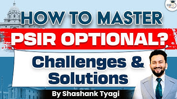 How to master PSIR Optional Subject By Shashank Tyagi Sir | StudyIQ IAS