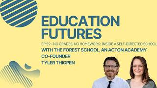 No grades, no homework: inside a self-directed school (with Tyler Thigpen)