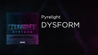 Pyrelight - Dysform