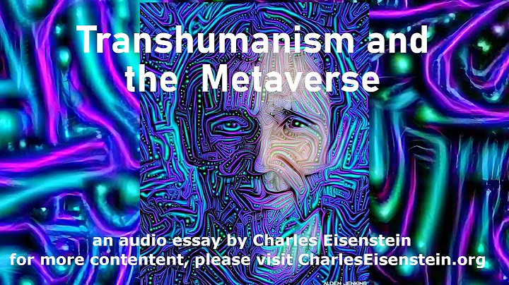 Transhumanism and the Metaverse, an audio essay by...