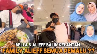 BELLA DAN ALIEFF BALIK KELANTAN FAMILY ALIEFF SEMUA PEMALU 