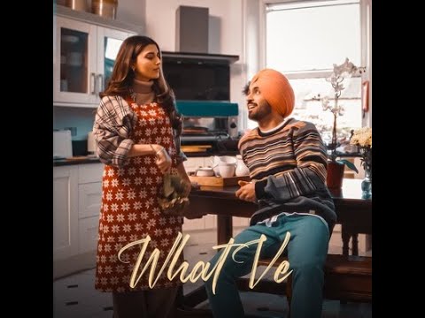 Diljit Dosanjh: What Ve Lyric Video Nimrat Khaira | Arjan Dhillon